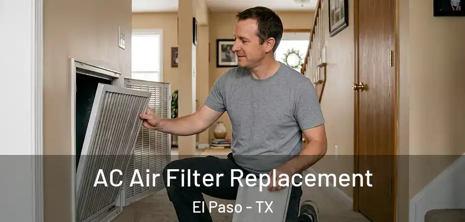 AC Air Filter Replacement El Paso - TX