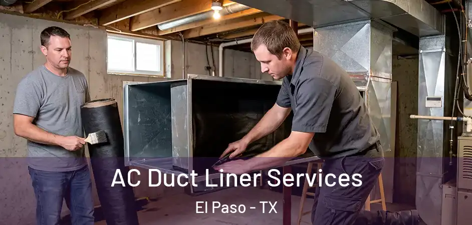  AC Duct Liner Services El Paso - TX