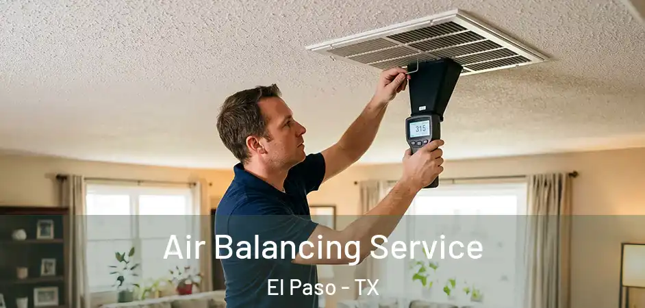 Air Balancing Service El Paso - TX