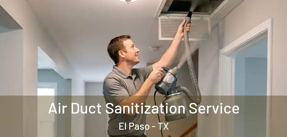  Air Duct Sanitization Service El Paso - TX