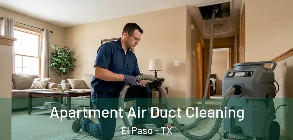 Apartment Air Duct Cleaning El Paso - TX