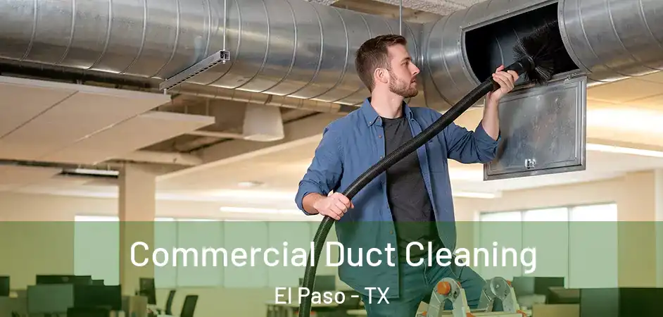  Commercial Duct Cleaning El Paso - TX