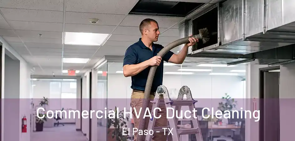 Commercial HVAC Duct Cleaning El Paso - TX