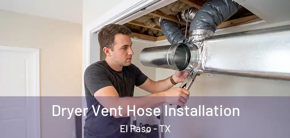 Dryer Vent Hose Installation El Paso - TX