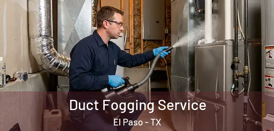  Duct Fogging Service El Paso - TX