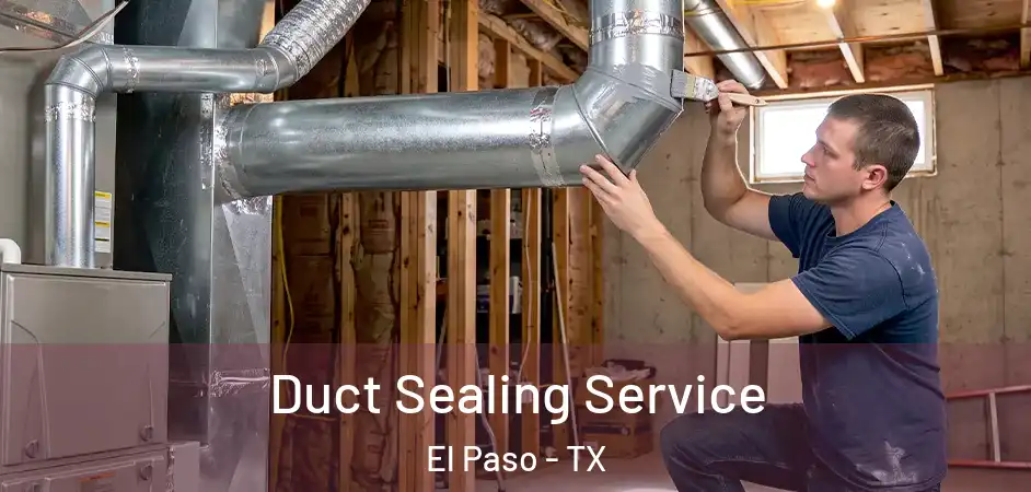  Duct Sealing Service El Paso - TX