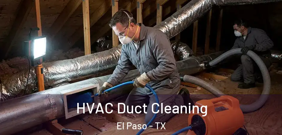 HVAC Duct Cleaning El Paso - TX