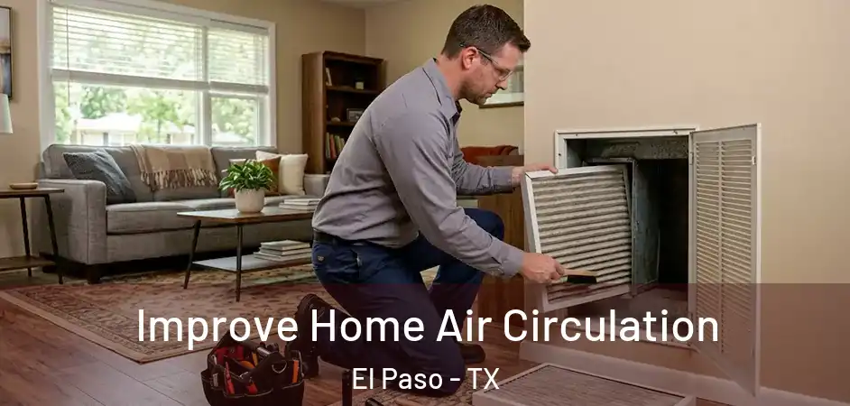  Improve Home Air Circulation El Paso - TX