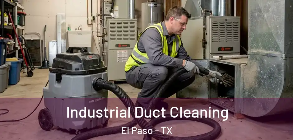  Industrial Duct Cleaning El Paso - TX