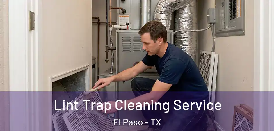  Lint Trap Cleaning Service El Paso - TX