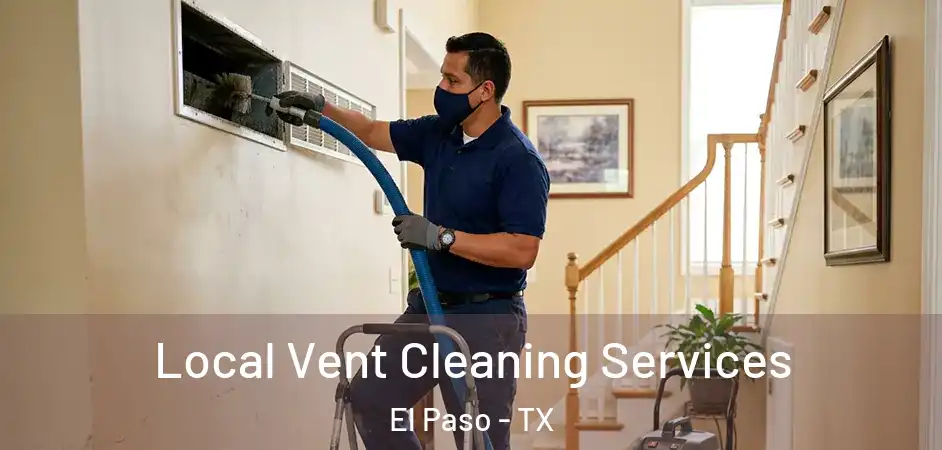 Local Vent Cleaning Services El Paso - TX